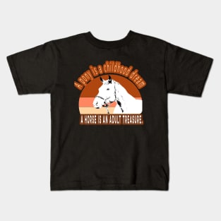 A horse is an adult treasure Kids T-Shirt